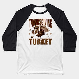 thanksgiving turkey Baseball T-Shirt